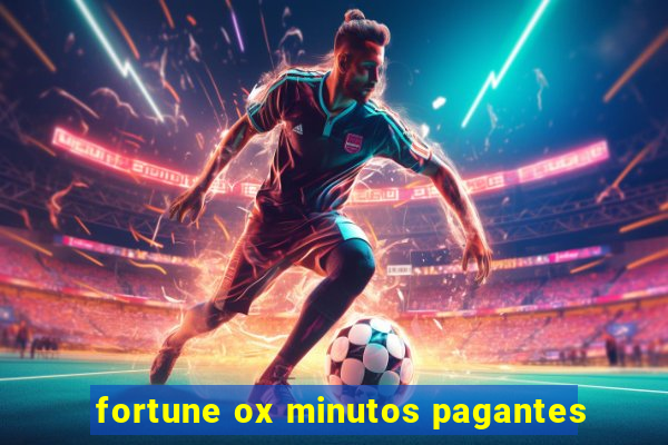 fortune ox minutos pagantes